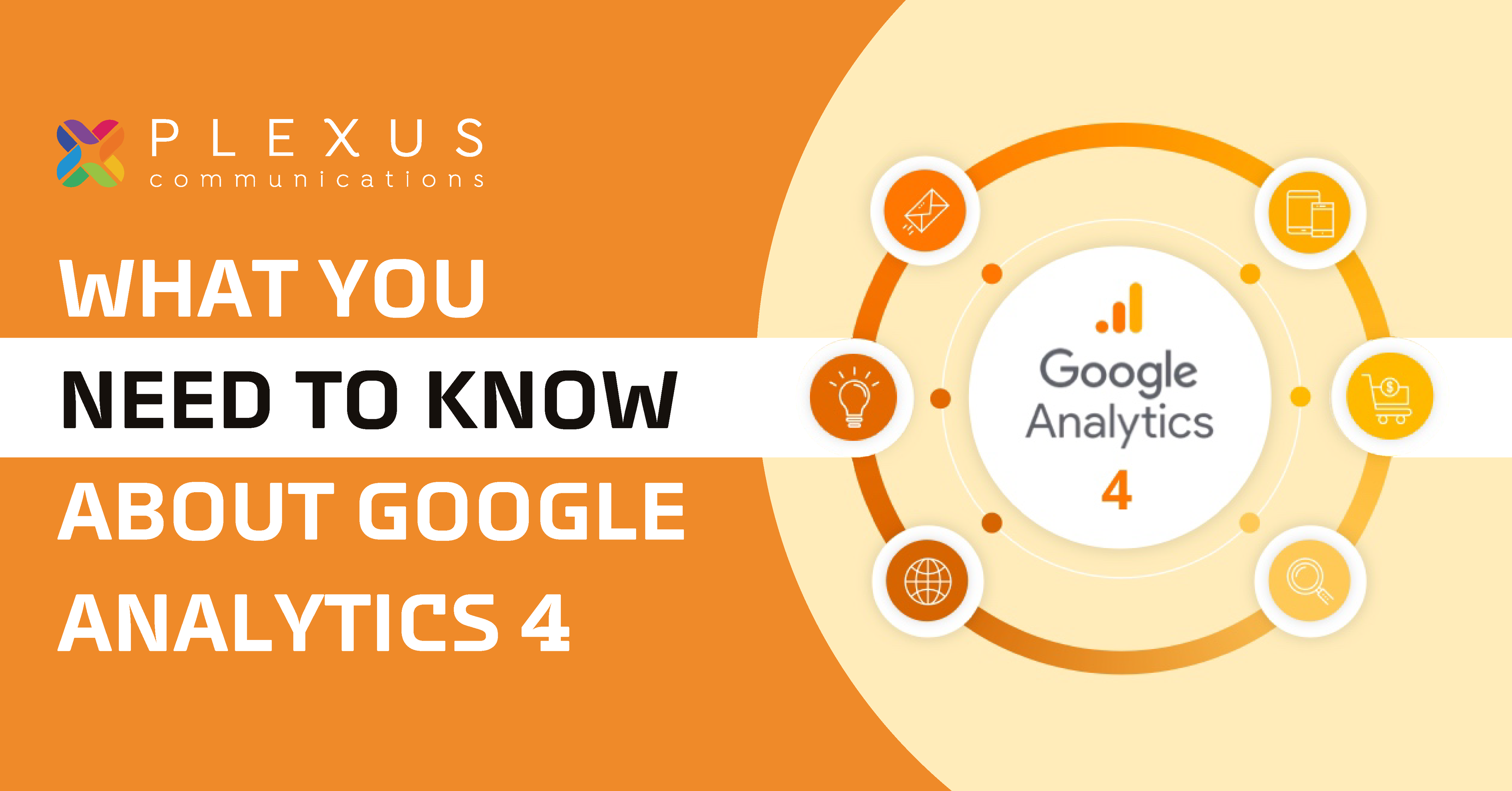 Google Analytics 4 – What You Need To Know – Plexus Communications